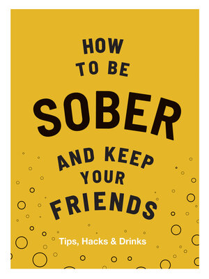 cover image of How to be Sober and Keep Your Friends